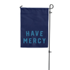 Have Mercy Garden Flag