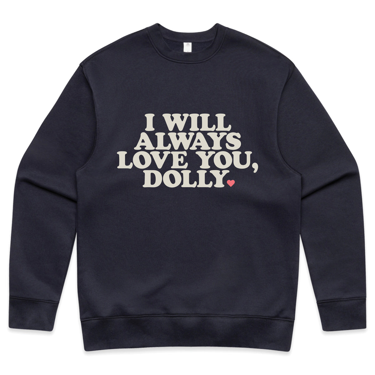 I Will Always Love You, Dolly - Sweatshirt
