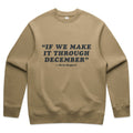 If We Make It Through December - Sweatshirt