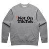 Not On TikTok - Sweatshirt