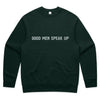 Good Men Speak Up - Sweatshirt