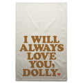I Will Always Love You, Dolly - Towel