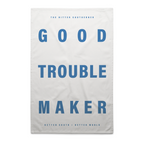 Good Trouble Maker Towel