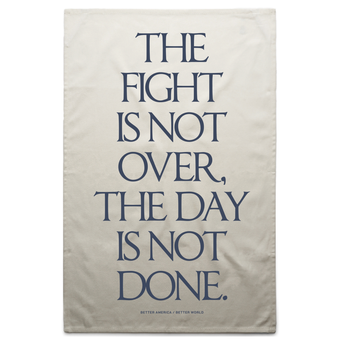 The Fight Is Not Over, The Day Is Not Done Towel