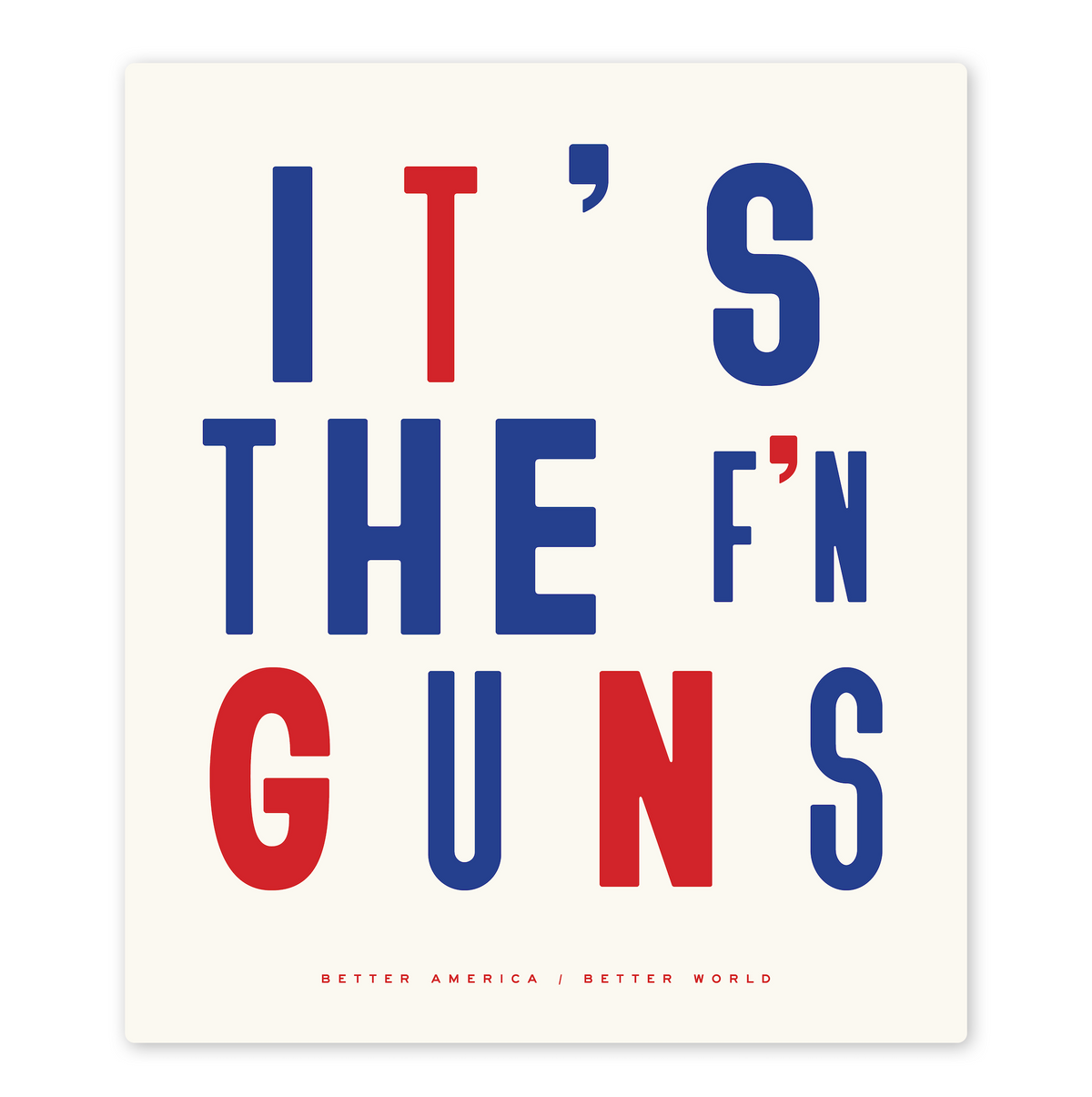 It's The F'N Guns Bumper Sticker