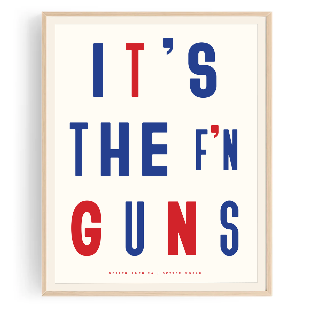 It's The F'n Guns Print