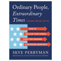 Ordinary People, Extraordinary Times: A Guide for Us All by Skye Perryman