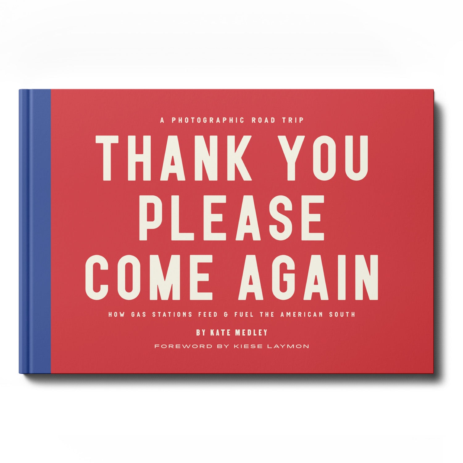 Thank You Please Come Again: How Gas Stations Feed & Fuel the American South