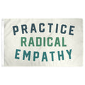 Practice Radical Empathy Flag